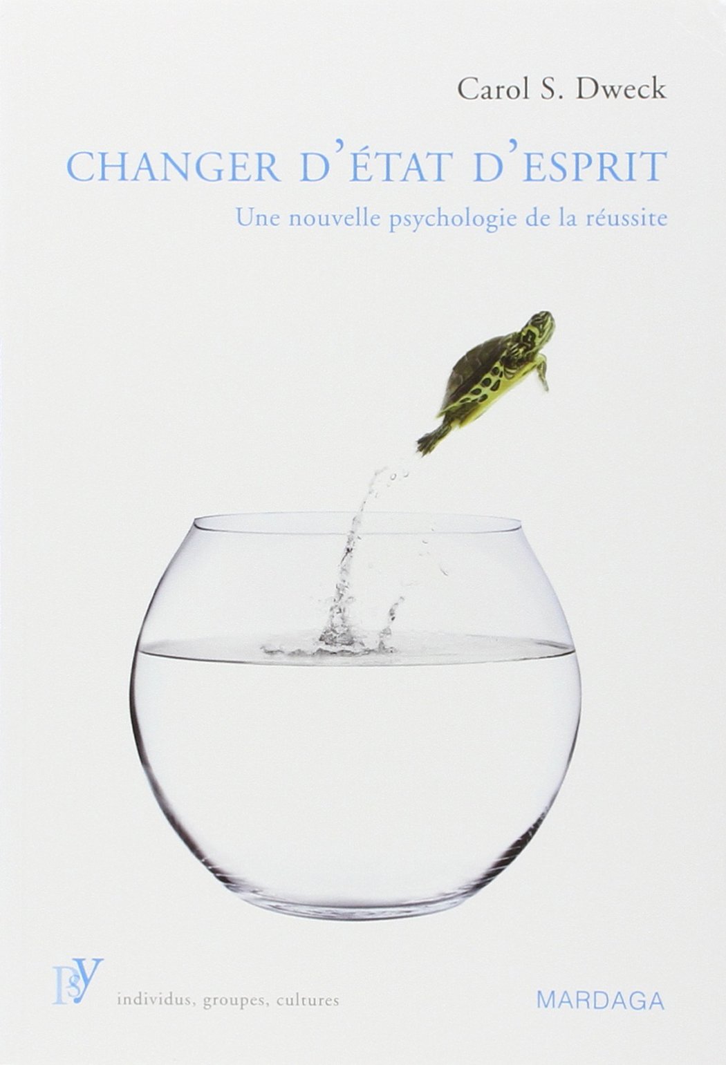 Comment le livre « Changer d’état d’esprit: Une nouvelle psychologie de la réussite » a changé ma vie